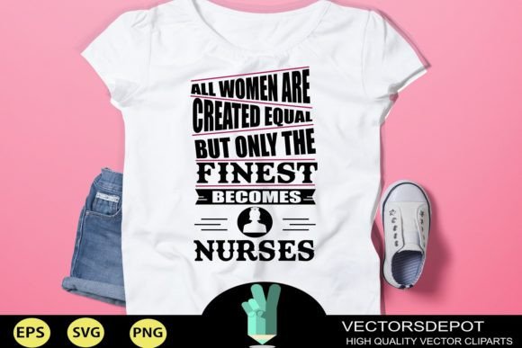 All Women Are Created Equal Nurse SVG: A Designer's Review