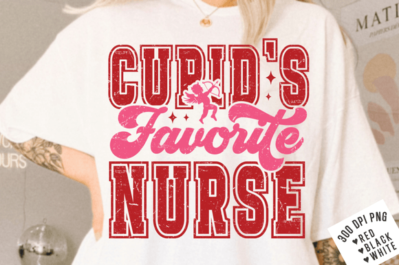 Cupids Favorite Nurse SVG PNG T-shirt: A Designer’s Take