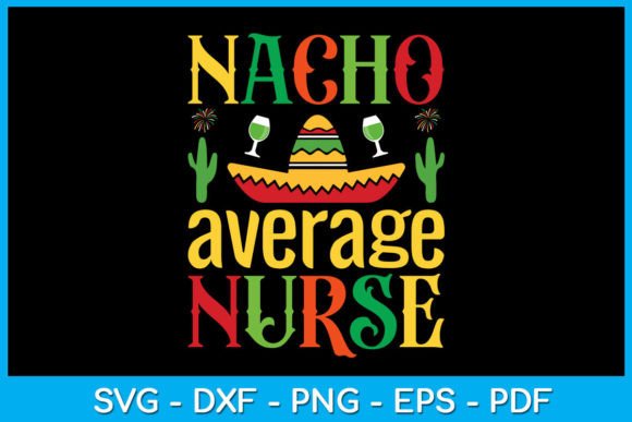 Nacho Average Nurse SVG PNG T-Shirt: A Stitch Test